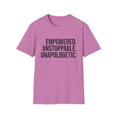 "Empowered. Unstoppable. Unapologetic" Empowerment Tee