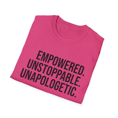 "Empowered. Unstoppable. Unapologetic" Empowerment Tee