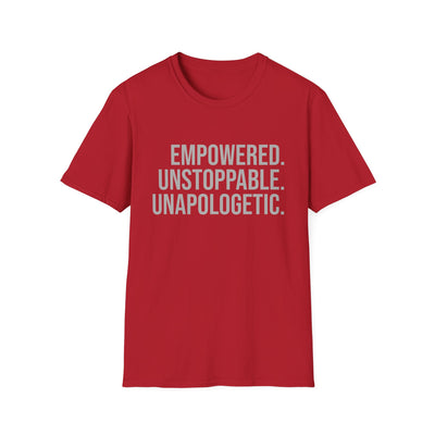 "Empowered. Unstoppable. Unapologetic" Empowerment Tee