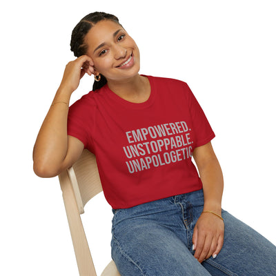 "Empowered. Unstoppable. Unapologetic" Empowerment Tee