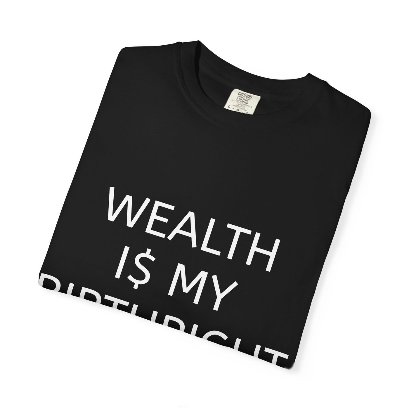 "Wealth Is My Birthright" Empowerment Tee