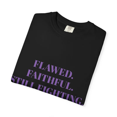 "Flawed. Faithful. Still Fighting" Empowerment Tee