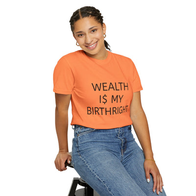"Wealth Is My Birthright" Empowerment Tee