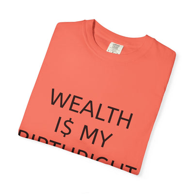 "Wealth Is My Birthright" Empowerment Tee