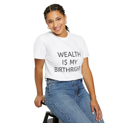 "Wealth Is My Birthright" Empowerment Tee