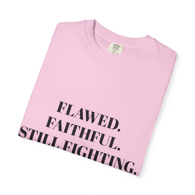 "Flawed. Faithful. Still Fighting" Empowerment Tee