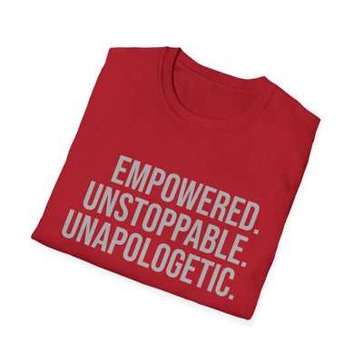 "Empowered. Unstoppable. Unapologetic" Empowerment Tee