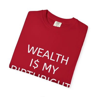 "Wealth Is My Birthright" Empowerment Tee