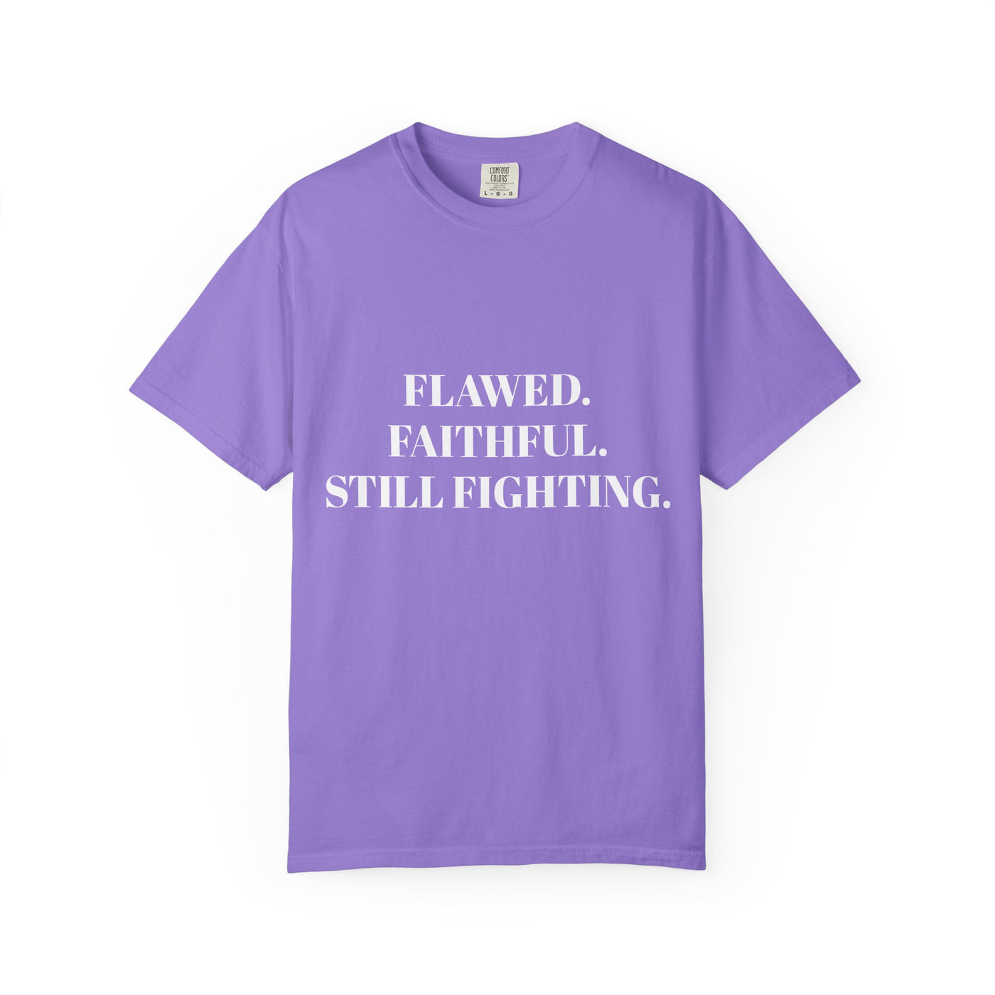 "Flawed. Faithful. Still Fighting" Empowerment Tee