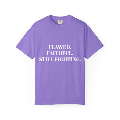 "Flawed. Faithful. Still Fighting" Empowerment Tee