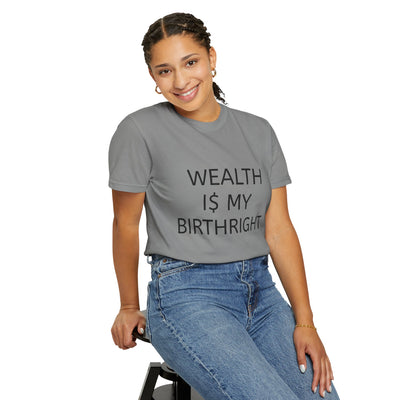 "Wealth Is My Birthright" Empowerment Tee
