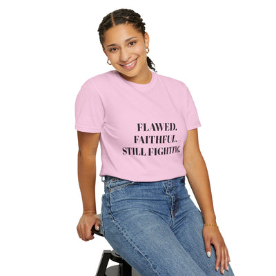 "Flawed. Faithful. Still Fighting" Empowerment Tee