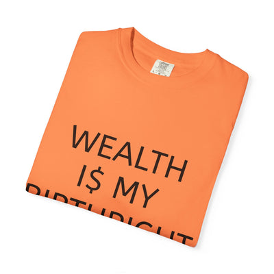 "Wealth Is My Birthright" Empowerment Tee