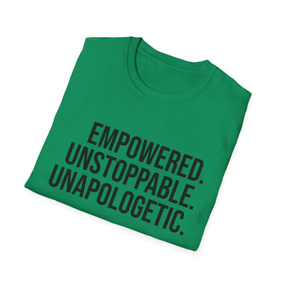 "Empowered. Unstoppable. Unapologetic" Empowerment Tee