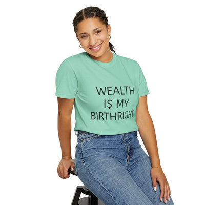 "Wealth Is My Birthright" Empowerment Tee