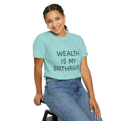 "Wealth Is My Birthright" Empowerment Tee