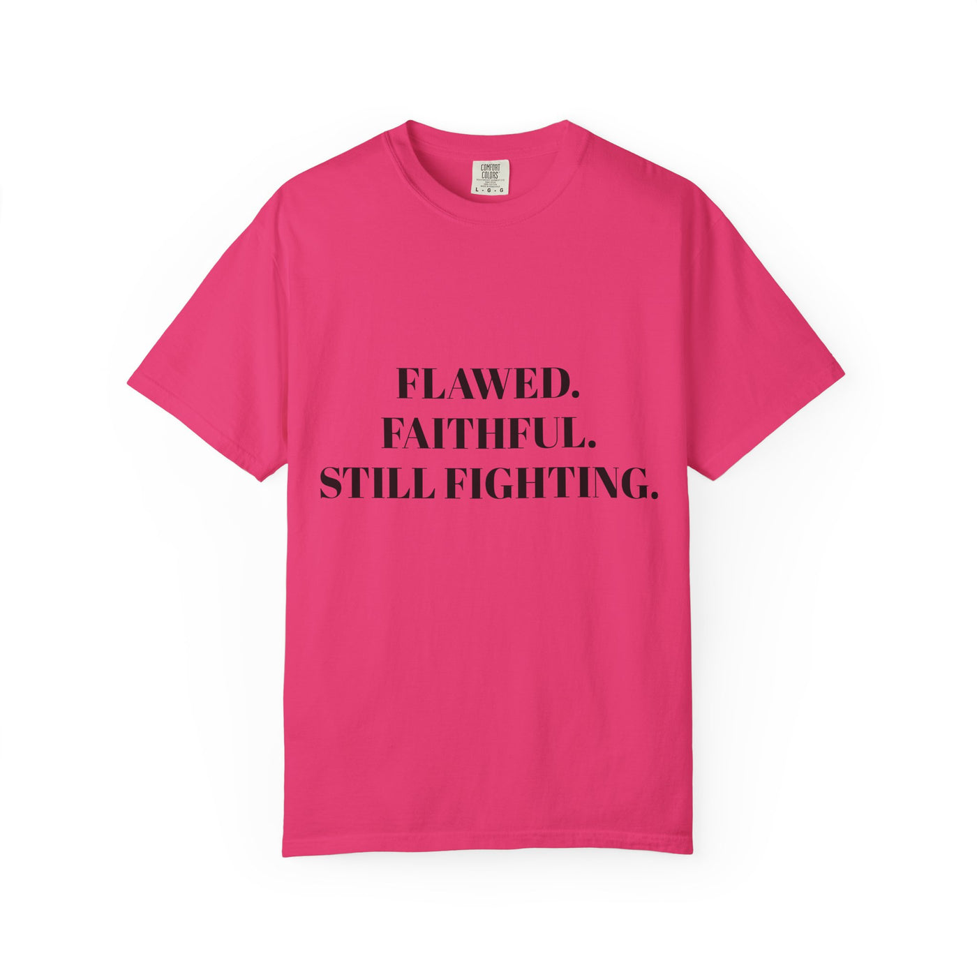 "Flawed. Faithful. Still Fighting" Empowerment Tee