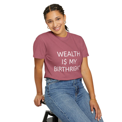 "Wealth Is My Birthright" Empowerment Tee