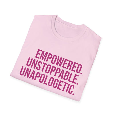 "Empowered. Unstoppable. Unapologetic" Empowerment Tee