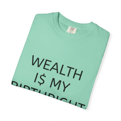 "Wealth Is My Birthright" Empowerment Tee