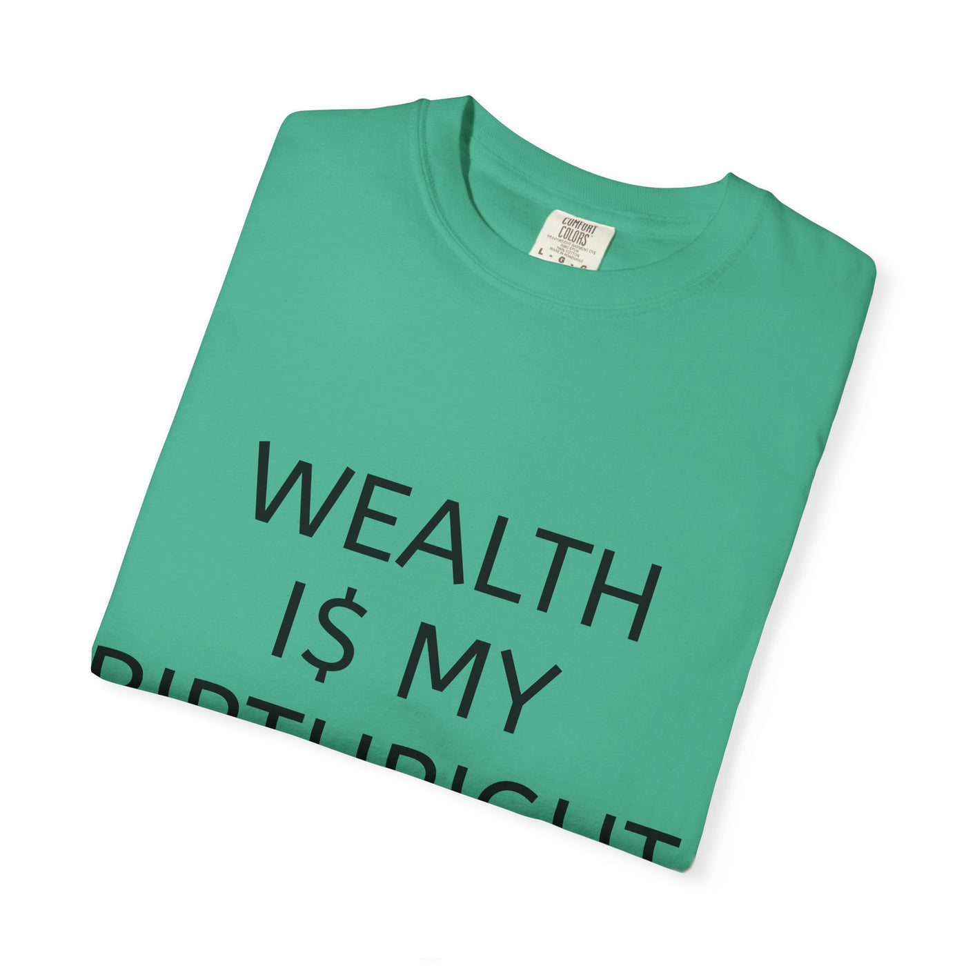 "Wealth Is My Birthright" Empowerment Tee
