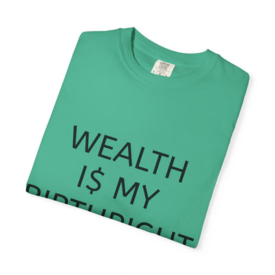 "Wealth Is My Birthright" Empowerment Tee
