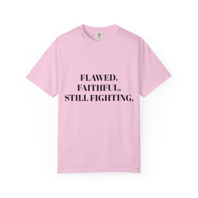 "Flawed. Faithful. Still Fighting" Empowerment Tee