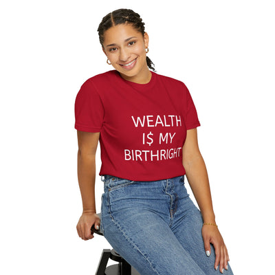 "Wealth Is My Birthright" Empowerment Tee