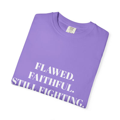 "Flawed. Faithful. Still Fighting" Empowerment Tee