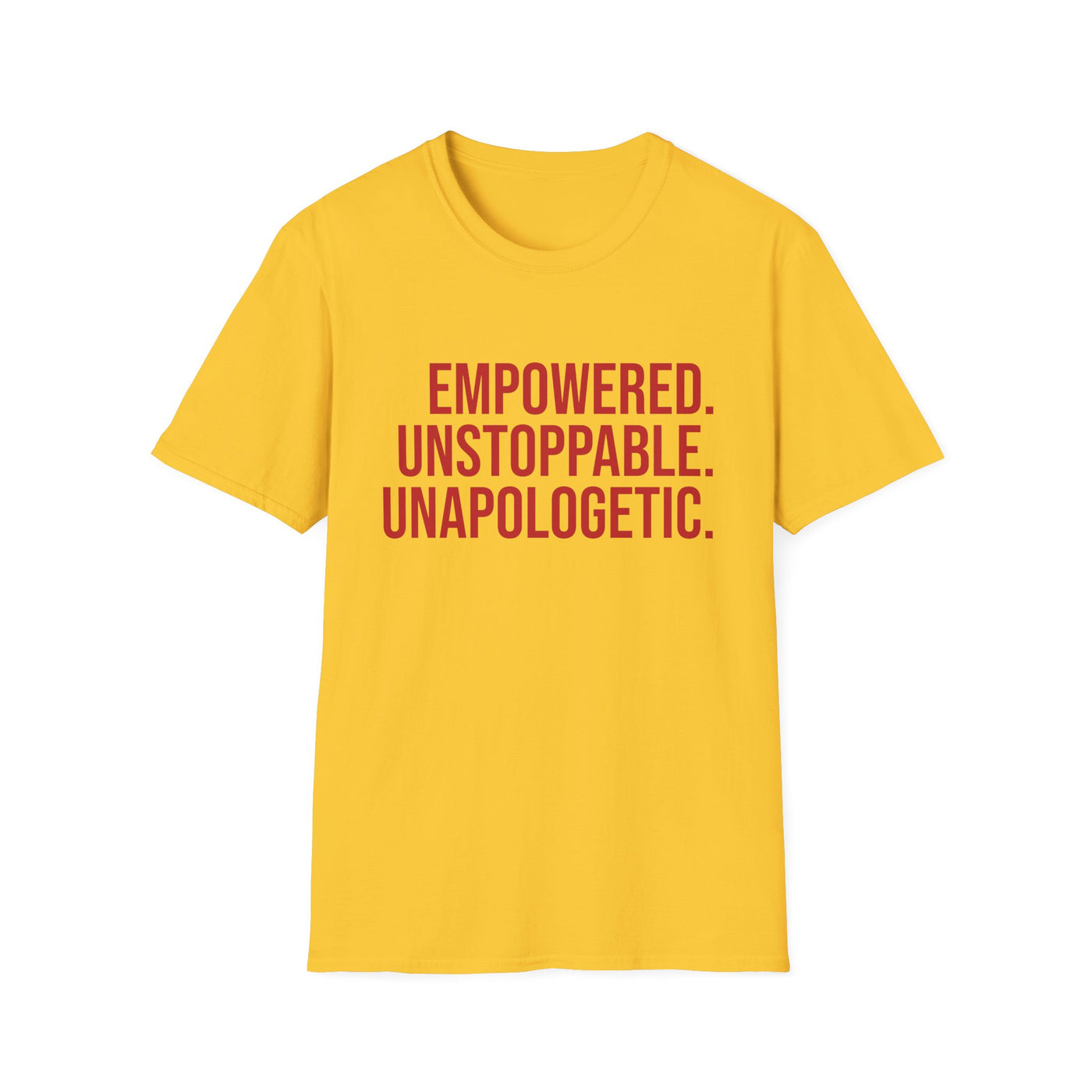"Empowered. Unstoppable. Unapologetic" Empowerment Tee