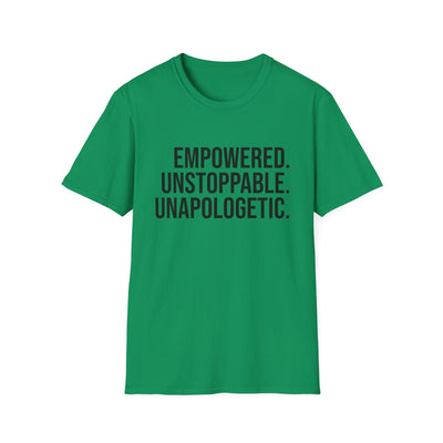 "Empowered. Unstoppable. Unapologetic" Empowerment Tee