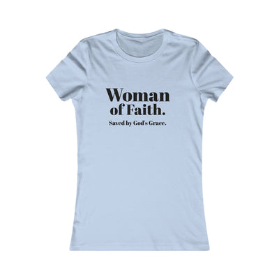 "Woman of Faith. Saved by God's Grace" Tee