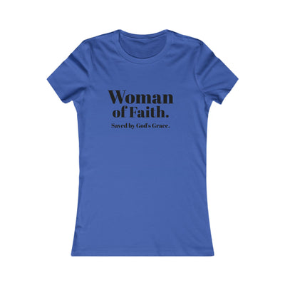 "Woman of Faith. Saved by God's Grace" Tee