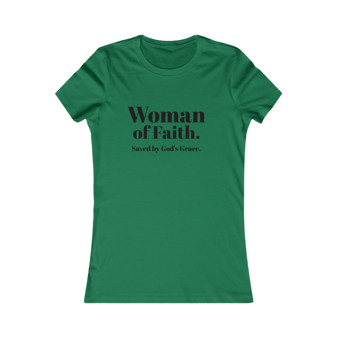 "Woman of Faith. Saved by God's Grace" Tee