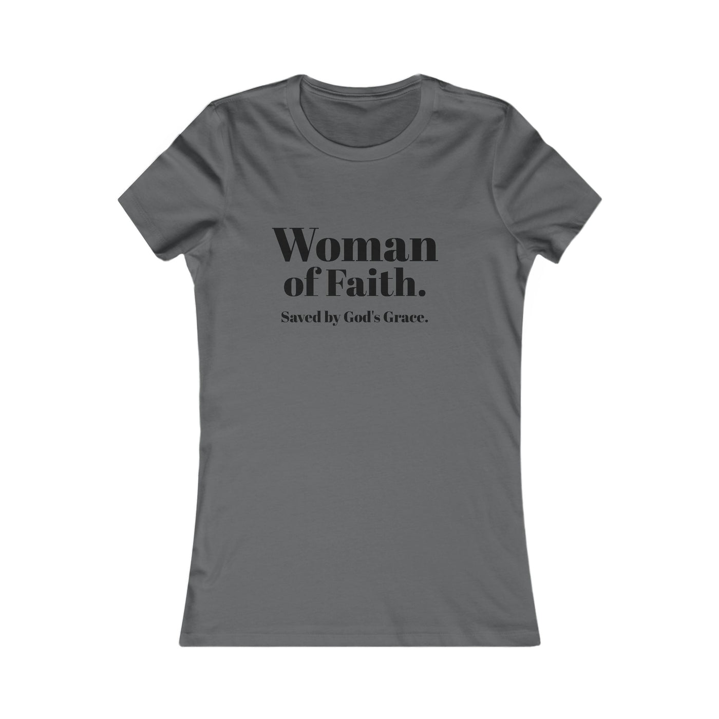 "Woman of Faith. Saved by God's Grace" Tee