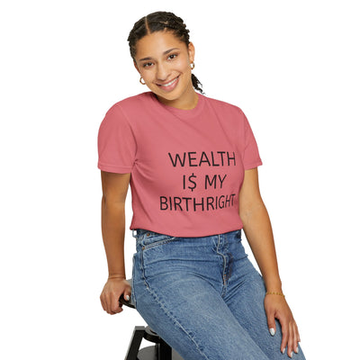 "Wealth Is My Birthright" Empowerment Tee