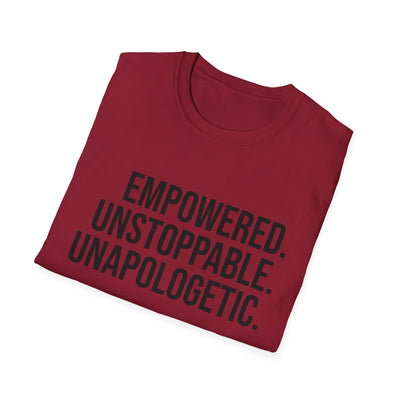 "Empowered. Unstoppable. Unapologetic" Empowerment Tee