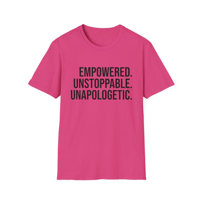 "Empowered. Unstoppable. Unapologetic" Empowerment Tee