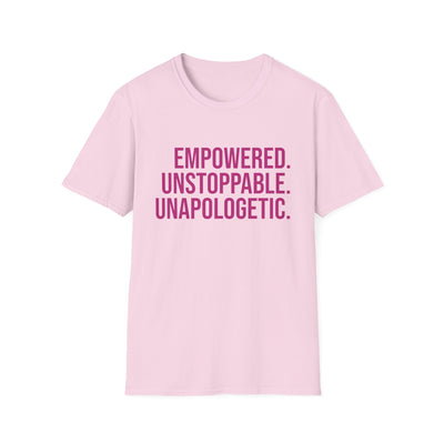 "Empowered. Unstoppable. Unapologetic" Empowerment Tee