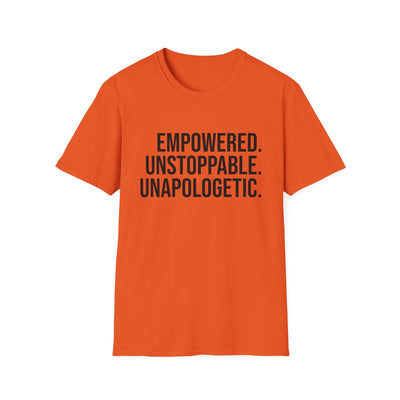 "Empowered. Unstoppable. Unapologetic" Empowerment Tee