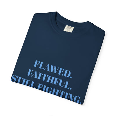 "Flawed. Faithful. Still Fighting" Empowerment Tee