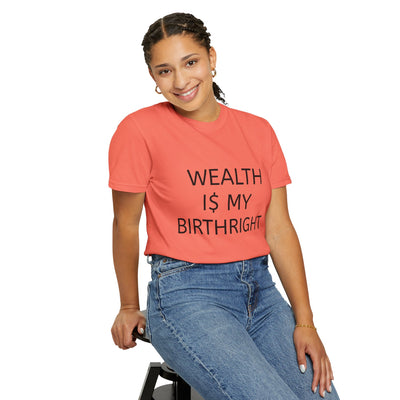 "Wealth Is My Birthright" Empowerment Tee