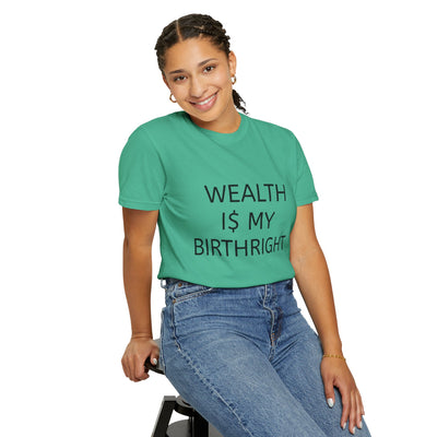 "Wealth Is My Birthright" Empowerment Tee